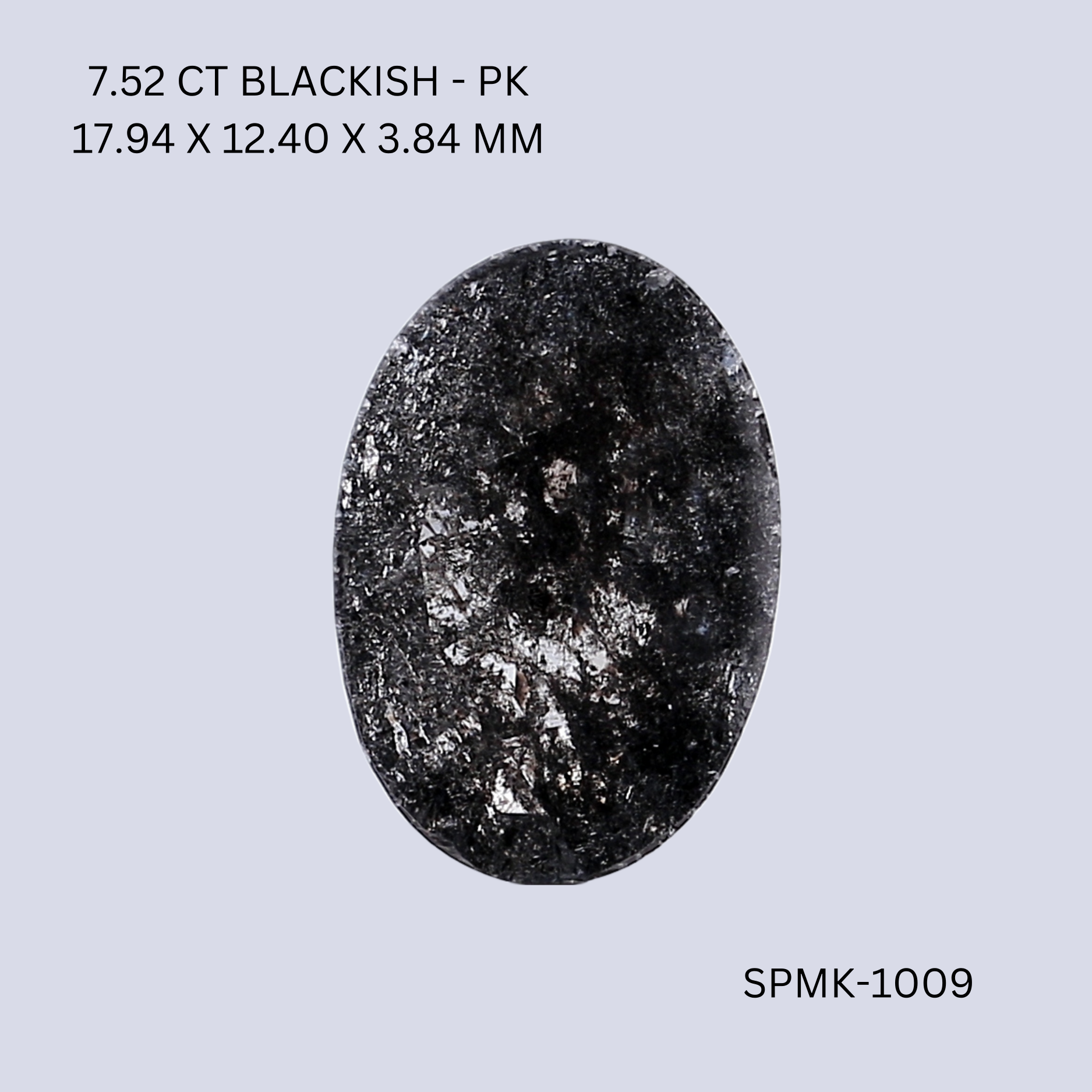 7.52 CT BLACKISH PK OVAL diamond Fancy Shape